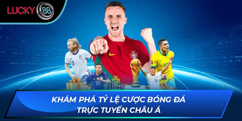 Khám phá tỷ lệ cược bóng đá trực tuyến châu Á