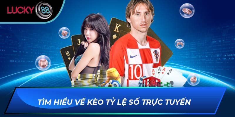 Tìm hiểu về kèo tỷ lệ số trực tuyến 